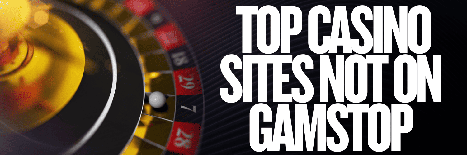 Top Casino Sites Not on Gamstop -1809606607