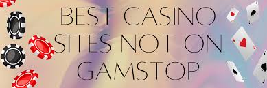Discover the Best Casinos Not with GamStop Discover the Best Casinos Not with GamStop